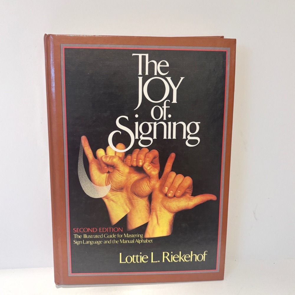 The Joy of Signing Second Edition Lottie L Riekehof Hardcover ASL Guide 1993